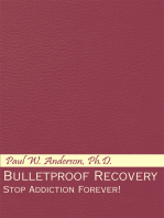 Bulletproof Recovery: Stop Addiction Forever!