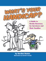 What's Your Handicap?: A Guide to Stroke Recovery for Survivors and Their Families