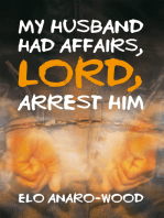 My Husband Had Affairs, Lord, Arrest Him