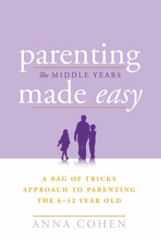 Parenting Made Easy – The Middle Years by Anna Cohen (Ebook) - Read ...