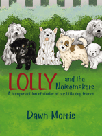 Lolly and the Noisemakers: A Bumper Edition of Stories of Our Little Dog Friends