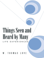 Things Seen and Heard by Many: Life Experiences
