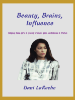 Beauty, Brains, Influence: Helping Teen Girls and Young Women Gain Confidence and Thrive