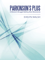 Parkinson’S Plus: A Woman’S Struggle Battling Alien Movements