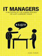 It Managers - a Mutation of the Human Species, or Just a Mindset Issue
