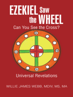 Ezekiel Saw the Wheel: Can You See the Cross?
