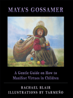 Maya’S Gossamer: A Gentle Guide on How to Manifest Virtues in Children