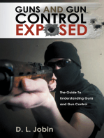 Guns and Gun Control Exposed: The Guide to Understanding Guns and Gun Control