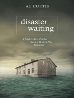 Disaster Waiting: A Modern Day Parable About a Modern Day Dilemma