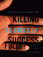 Killing Yourself Successfully?: A Practical Guide to Coping with Stress