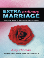 Extraordinary Marriage: Practical Guide to Successful Relationships a Collection of Love & Life Articles Vol. 1