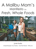 A Malibu Mom’S Manifesto on Fresh, Whole Foods: Simple Recipes Your Family – and the Planet – Will Love