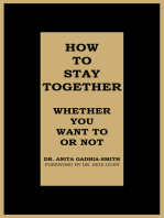 How to Stay Together: Whether You Want to or Not