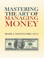 Mastering the Art of Managing Money: Secrets for Success in the Management of Personal and Corporate Finances