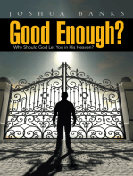 Good Enough?: Why Should God Let You in His Heaven?