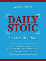 Daily Stoic: A Daily Journal On Meditation, Stoicism, Wisdom and Philosophy to Improve Your Life