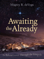 Awaiting the Already: An Advent Journey Through the Gospels