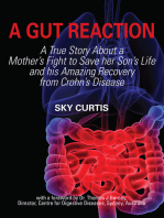 A Gut Reaction: A True Story About a Mother's Struggle to Save her Son's Life and his Amazing Recovery from Crohn's Disease