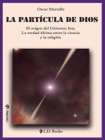 La partícula de Dios. El origen del universo, hoy. La verdad última entre la ciencia y la religión