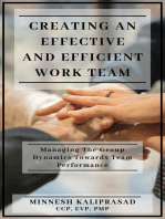 Creating an Effective and Efficient Work Team: Managing the Group Dynamics towards Team Performance