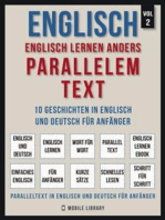 Englisch - Englisch Lernen Anders Parallelem Text (Vol 2): 10 Geschichten in Englisch und Deutsch für Anfänger