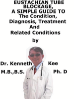 Eustachian Tube Blockage, A Simple Guide To The Condition, Diagnosis, Treatment And Related Conditions