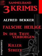 Sammelband 3 Krimis: Falsche Heilige/In der Tiefe verborgen/Killer Street