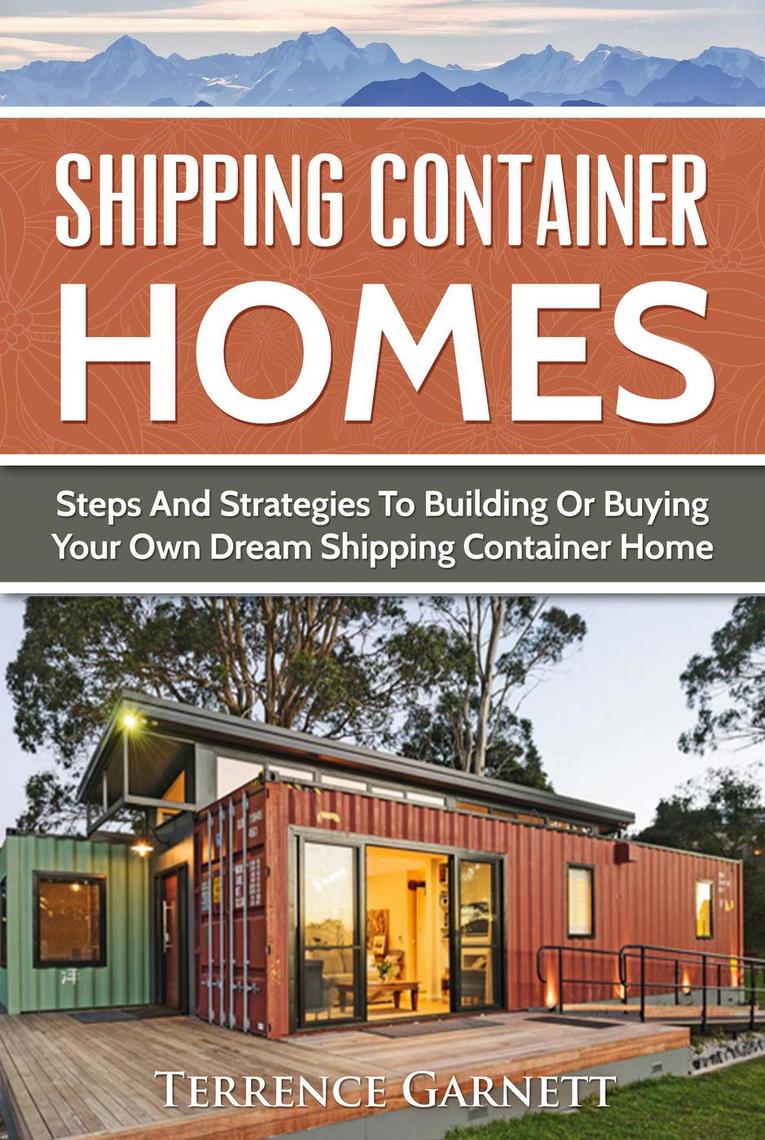 Read Shipping Container Homes Steps And Strategies To Building Or
