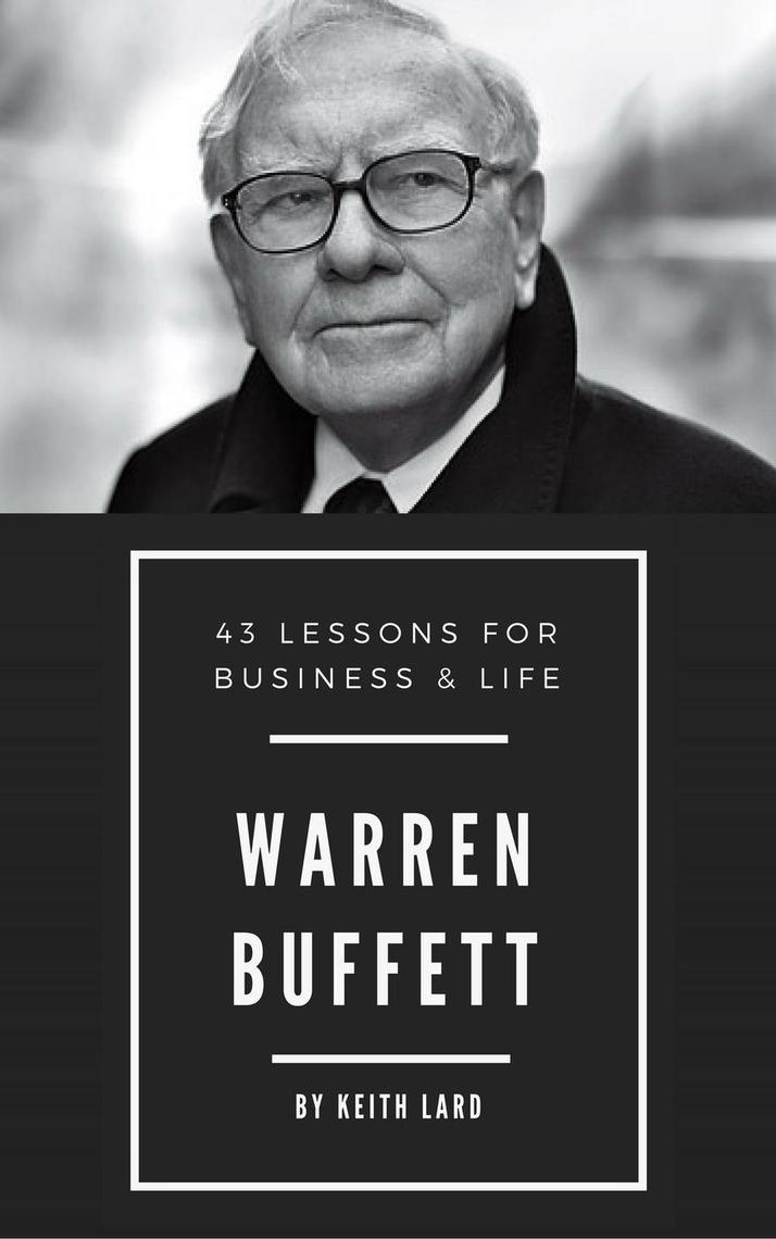 Warren Buffett 43 Lessons for Business & Life by Keith Lard Read Online
