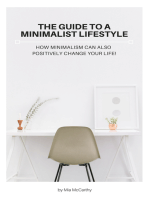 The Guide To A Minimalist Lifestyle: How Minimalism Can Also Positively Change Your Life!