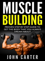 Muscle Building: Beginners Handbook - Proven Step By Step Guide To Get The Body You Always Dreamed About