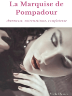 La Marquise de Pompadour: Charmeuse, Entremetteuse, Comploteuse