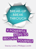 From Break-up to Break Through | 4 Powerful Steps to Reclaim Yourself