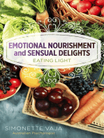 Emotional Nourishment and Sensual Delights: Eating Light
