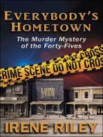 Everybody’s Hometown: The Murder Mystery of the Forty-Fives