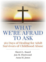 What We're Afraid to Ask: 365 Days of Healing for Adult Survivors of Childhood Abuse