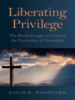 Liberating Privilege: The Breakthrough of God and the Persistence of Normality