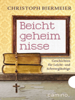 Beichtgeheimnisse: Geschichten für Leicht- und Schwergläubige