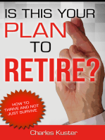 Is This Your Plan to Retire?: How to Thrive and Not Just Survive