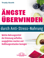 Ängste überwinden durch Anti-Stress-Nahrung: Welche Nahrungsmittel die Stimmung aufhellen, ausgeglichen machen und Heißhungerattacken besiegen