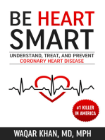 Be Heart Smart: Understand, Treat, and Prevent Coronary Heart Disease