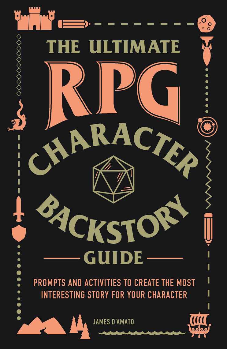 The Ultimate RPG Character Backstory Guide by James D'Amato - Ebook | Scribd