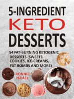 5-Ingredient Keto Desserts: 54 Fat-Burning Ketogenic Desserts (Sweets, Cookies, Ice-Creams, Fat Bombs And More)