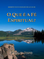 Sermões No Evangelho De Lucas (II) - O Que É A Fé Espiritual?