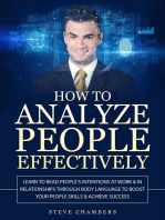 How to Analyze People Effectively: Learn to Read People’s Intentions at Work & In Relationships Through Body Language to Boost Your People Skills & Achieve Success