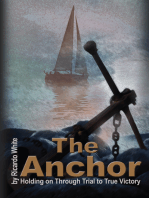 The Anchor: Holding On Through Trial to True Victory