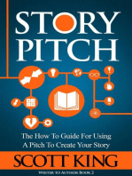 Story Pitch: The How-to Guide for Using a Pitch to Create Your Story: Writer to Author, #2