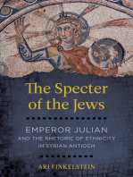 The Specter of the Jews: Emperor Julian and the Rhetoric of Ethnicity in Syrian Antioch