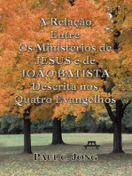 A Relação Entre Os Ministérios de Jesus e de João Batista Descrita nos Quatro Evangelhos