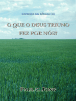 Sermões em Efésios (II) - O QUE O DEUS TRIUNO FEZ POR NÓS?